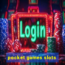 pocket games slots